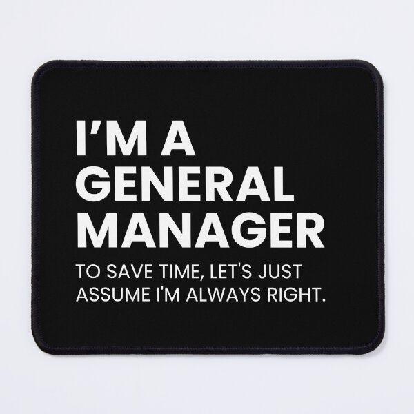 Item preview, I’m A General Manager To Save Time Let's Just Assume I'm Always Right Funny designed and sold by CuteLovelyDesigns.