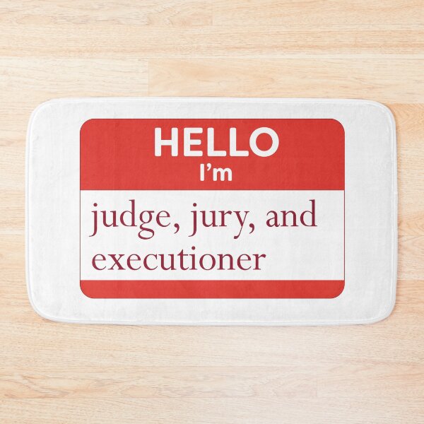 Item preview, Hello, I'm Judge, Jury, and Executioner designed and sold by WordyDreams.