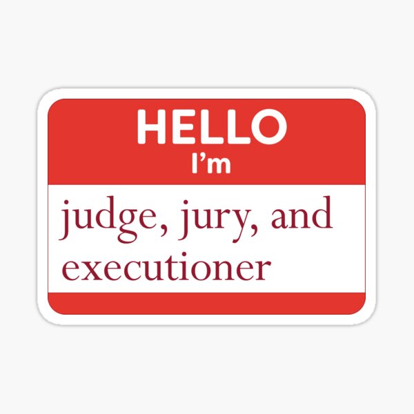 Item preview, Hello, I'm Judge, Jury, and Executioner designed and sold by WordyDreams.