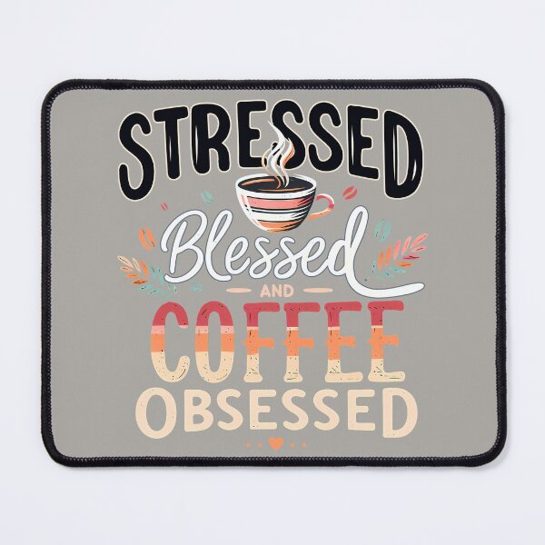 Item preview, Stressed Blessed and Coffee Obsessed, typography designed and sold by maxmaj.