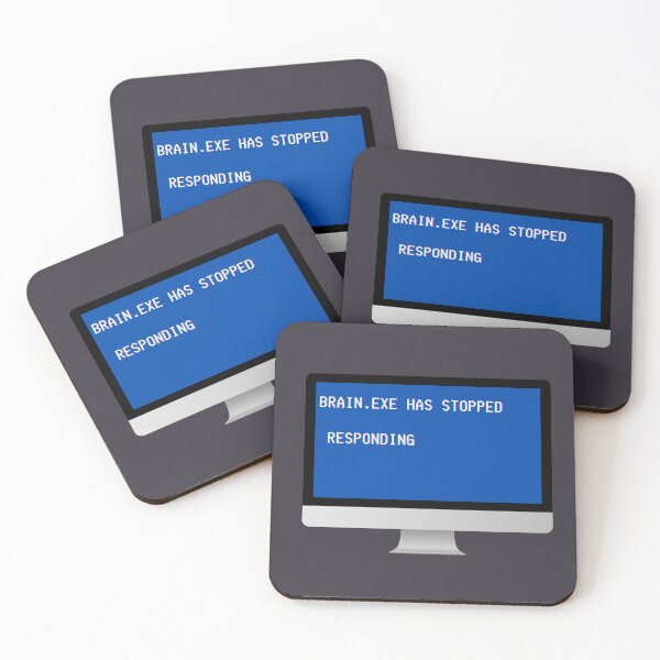 Item preview, Blue Screen of Death "Brain.EXE has stopped responding" designed and sold by WilAugusta.