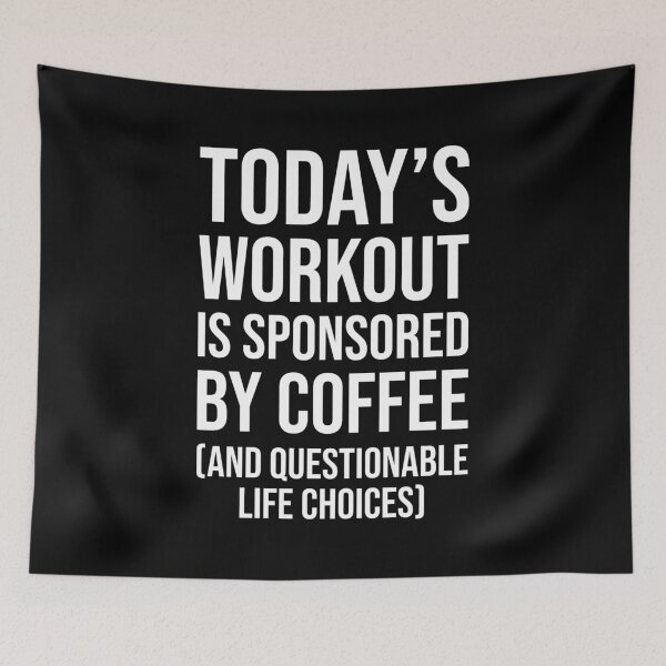 Item preview, Today's Workout is Sponsored by Coffee (and Questionable Life Choices) designed and sold by chantastical.
