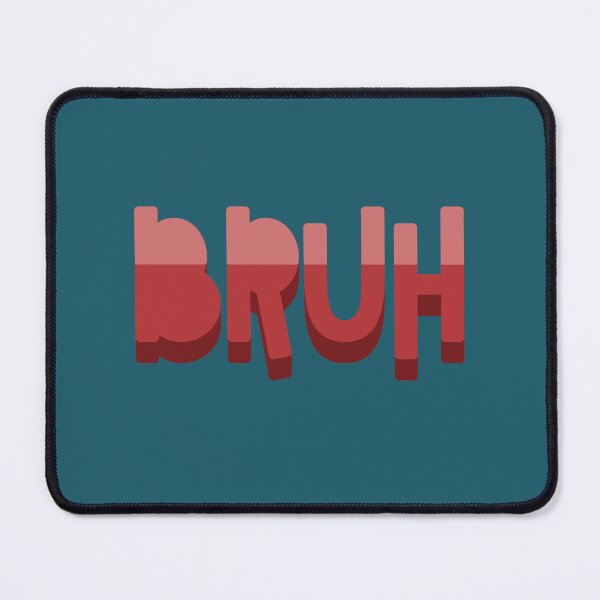 Item preview, Bruh designed and sold by NosandEdgy.