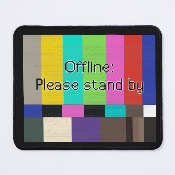 Item preview, Offline please stand by designed and sold by WrensDgtDesigns.