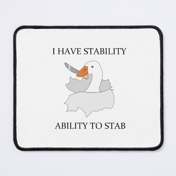 Item preview, I Have Stability Ability To Stab Duck With A Knife Meme designed and sold by SillyDarkShop.