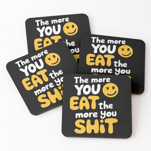 Item preview, The More You Eat The More You Shit designed and sold by Gkinoki.