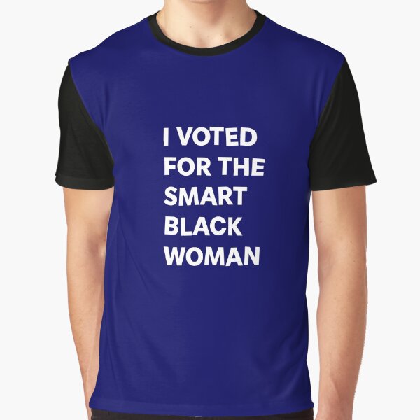 Item preview, I VOTED FOR THE SMART BLACK WOMAN designed and sold by Say The Thing Tee.
