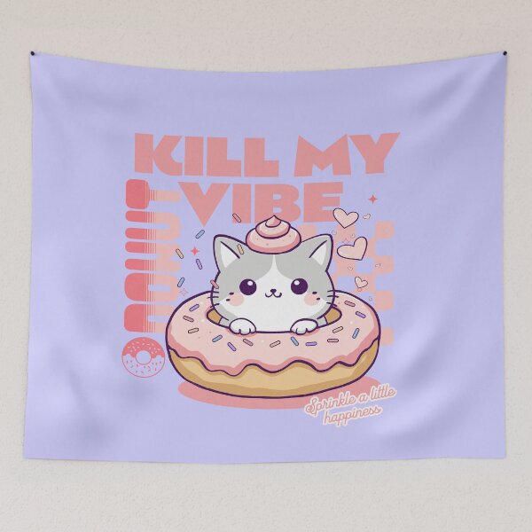 Item preview, Donut Kill My Vibe designed and sold by BaffledSnout.