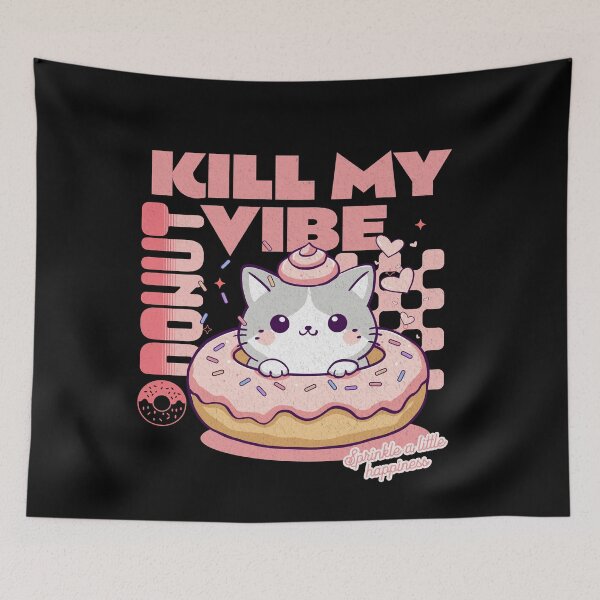 Item preview, Donut Kill My Vibe designed and sold by BaffledSnout.