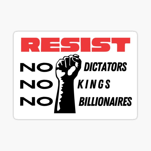 Artikel-Vorschau von RESIST: Keine Diktatoren, Könige, Milliardäre, designt und verkauft von Creative Liberty Designs.
