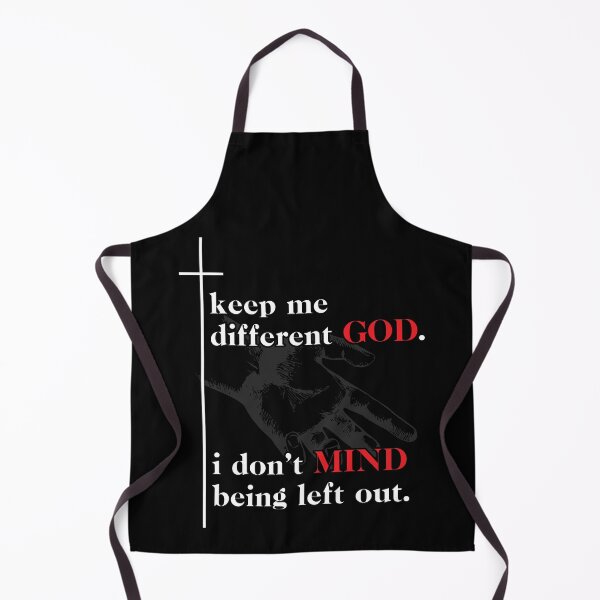 Item preview, Keep Me Different God I Don't Mind Being Left Out Quote designed and sold by Dressed For Duty.