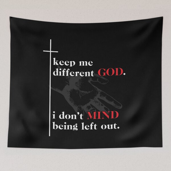 Item preview, Keep Me Different God I Don't Mind Being Left Out Quote designed and sold by Dressed For  Duty.