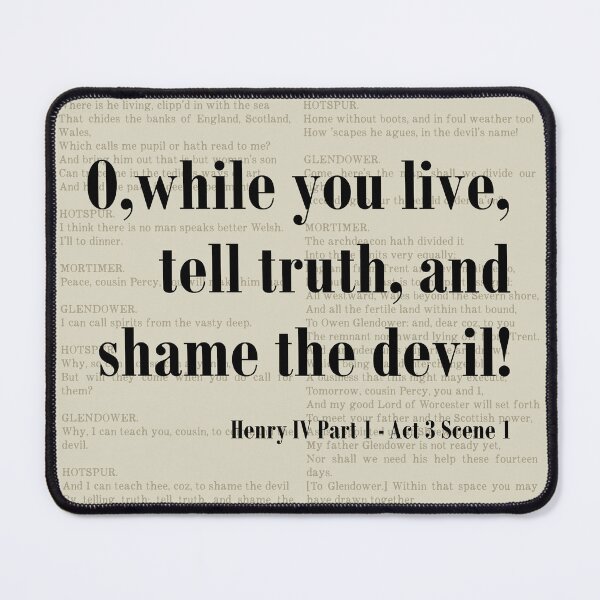 Item preview, Shame the Devil Henry IV Shakespeare Quote Literature designed and sold by kakarikihill.