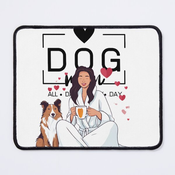 Item preview, Dog Mom All Day Every Day – Cozy Morning with a Shetland Sheepdog designed and sold by GoodyPaws.