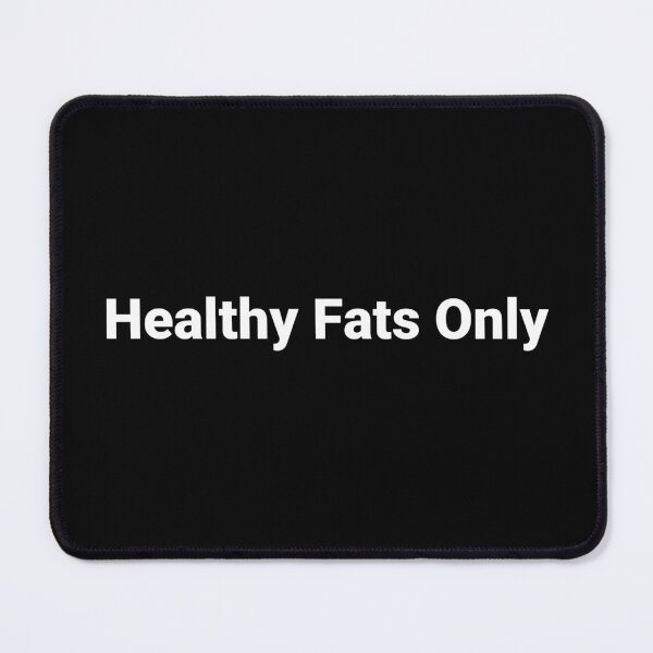 Item preview, Healthy Fats Only designed and sold by Text-based T-Shirts and Gifts.