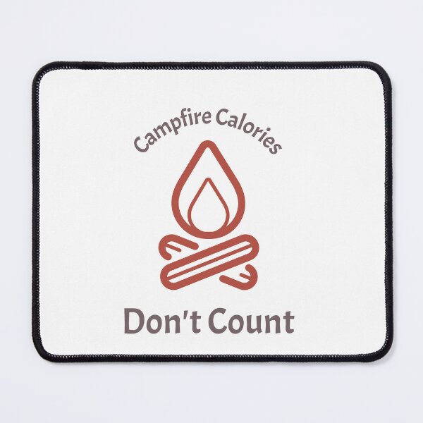 Item preview, Campfire Calories Don't Count designed and sold by EveCharmDesigns.