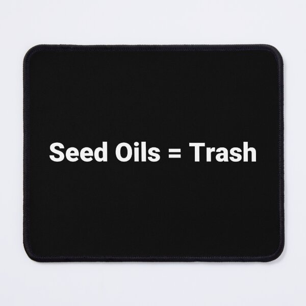 Item preview, Seed Oils = Trash designed and sold by Text-based T-Shirts and Gifts.