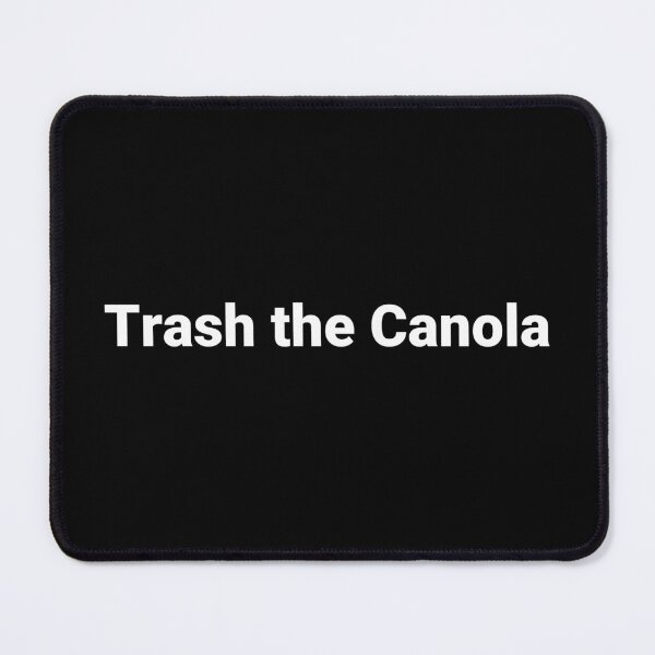 Item preview, Trash the Canola designed and sold by Text-based T-Shirts and Gifts.