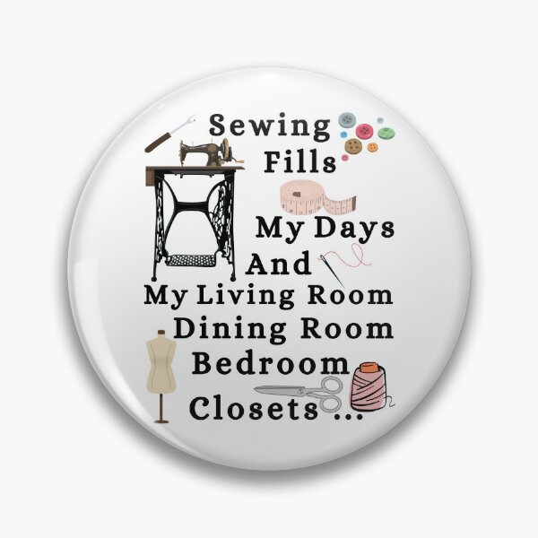 Item preview, Sewing Fills My Days And My Living Room dining Room Bedroom Closets  designed and sold by Wiss2Arts.