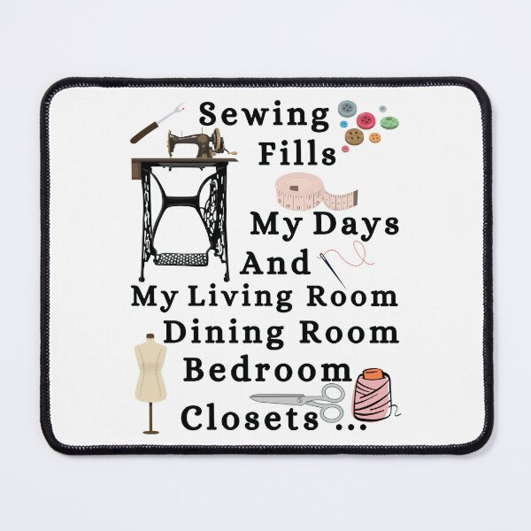 Item preview, Sewing Fills My Days And My Living Room dining Room Bedroom Closets  designed and sold by Wiss2Arts.