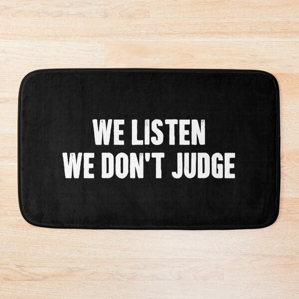 Item preview, We Listen We Don't Judge - Funny Saying designed and sold by xhearalisa.