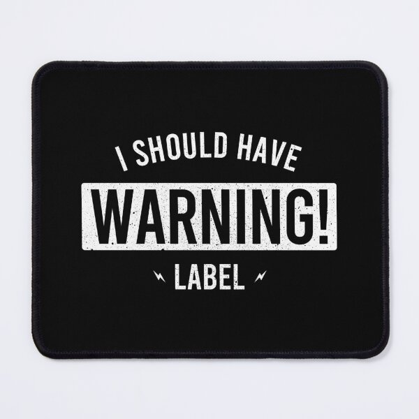 Item preview, I Should Have Warning Label - Sassy Sarcasm Joke designed and sold by xhearalisa.