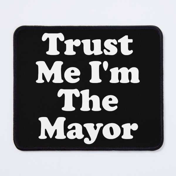 Item preview, Trust Me I'm The Mayor - Funny Mayor Gifts designed and sold by xhearalisa.