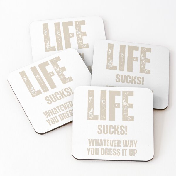 Item preview, Life Sucks Whatever Way You Dress It Up designed and sold by bazstees54.