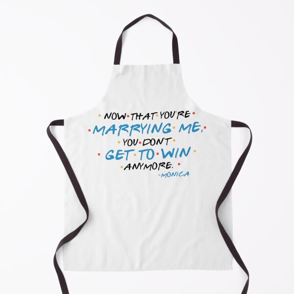 Item preview, Now that you’re marrying me, you don’t get to win anymore. -Monica, FRIENDS designed and sold by Sticker Up.