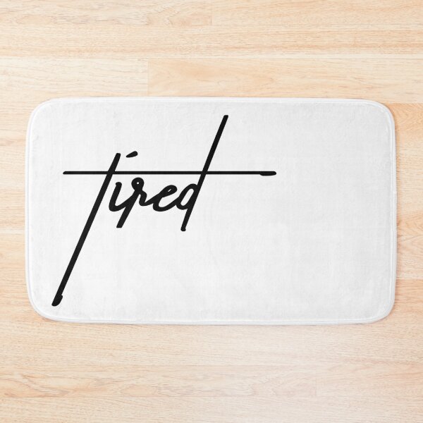 Item preview, Tired Sarcastic Quote Typography Design designed and sold by ReggieDior.