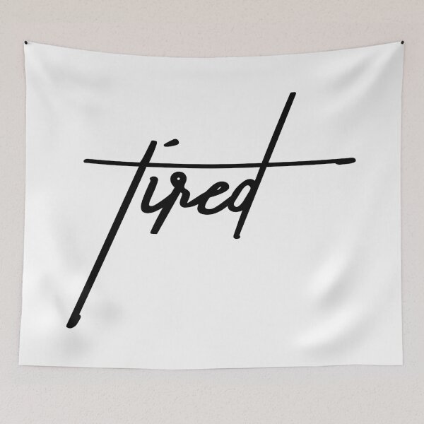 Item preview, Tired Sarcastic Quote Typography Design designed and sold by ReggieDior.
