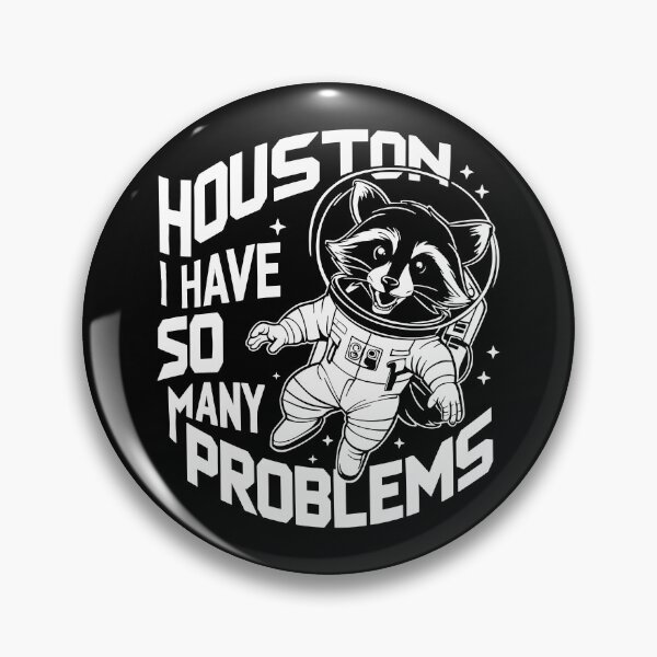 Item preview, Houston, I Have So Many Problems - Funny Space Raccoon designed and sold by Aredbox.