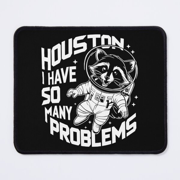 Item preview, Houston, I Have So Many Problems - Funny Space Raccoon designed and sold by Aredbox.