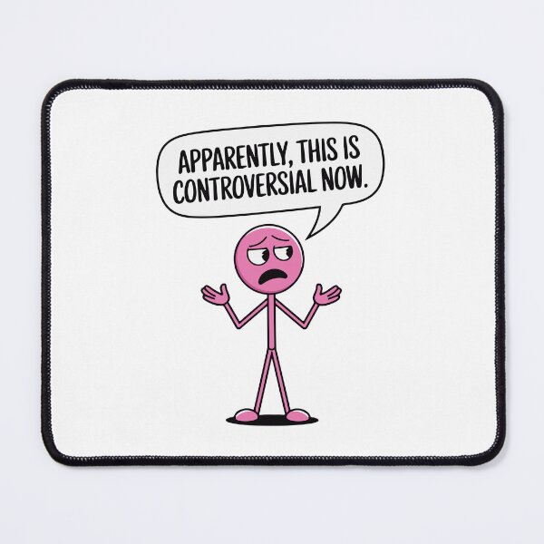 Item preview, Apparently This Is Controversial Now – Funny Satire & Free Speech Humor designed and sold by Designer-Girl.