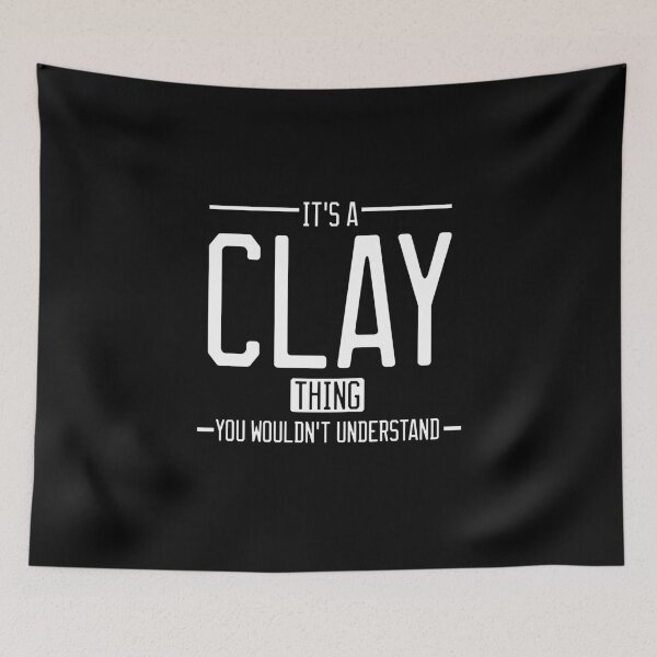 Item preview, It's a Clay thing funny last name family reunion personalized gift designed and sold by 9X FR.