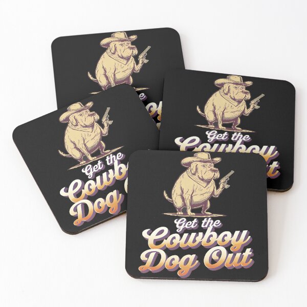 Item preview, Get the Cowboy dog out - Live cowboy dog - Cowboy dog the original - Long life cowboy dog - Cowboy dog only - Red hot cowboy dog designed and sold by JansenGS.