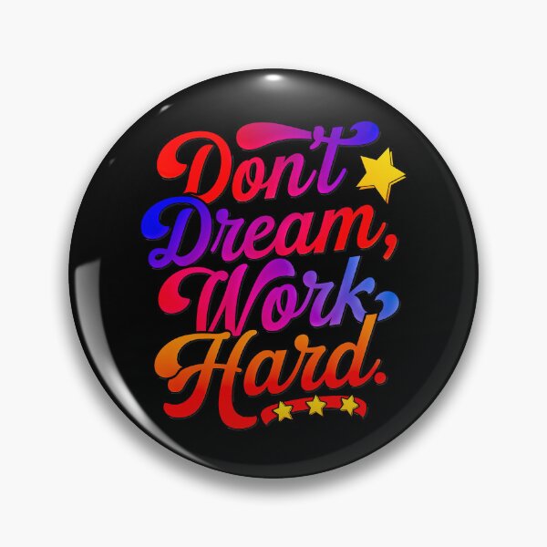 Item preview, Don't dream work Hard designed and sold by QuanntixArt.