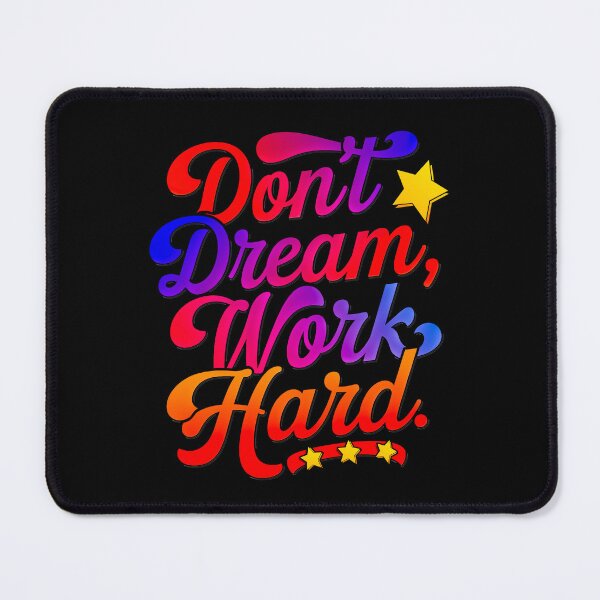 Item preview, Don't dream work Hard designed and sold by QuanntixArt.