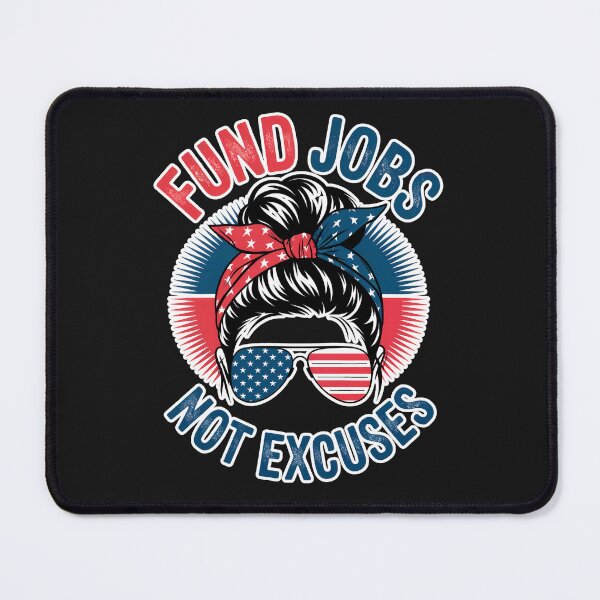 Item preview, Fund Jobs, Not Excuses: Patriotic Art For Worker Rights And Fair Employment designed and sold by elynne9.