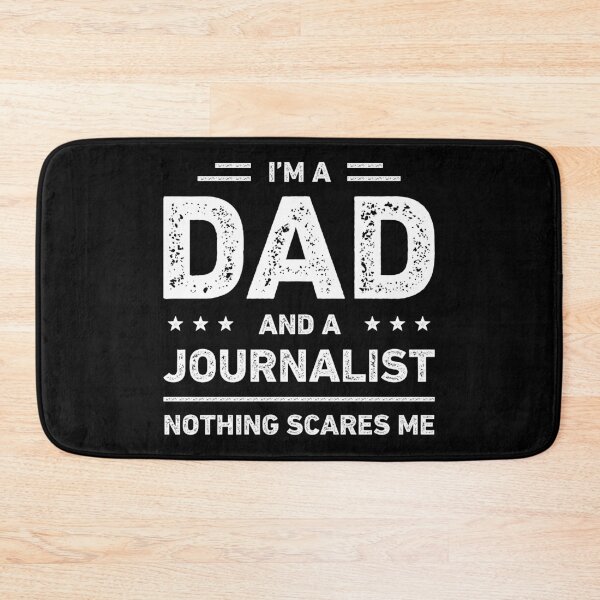 Item preview, I'm A Dad And A Journalist Nothing Scares Me designed and sold by RareBunny.