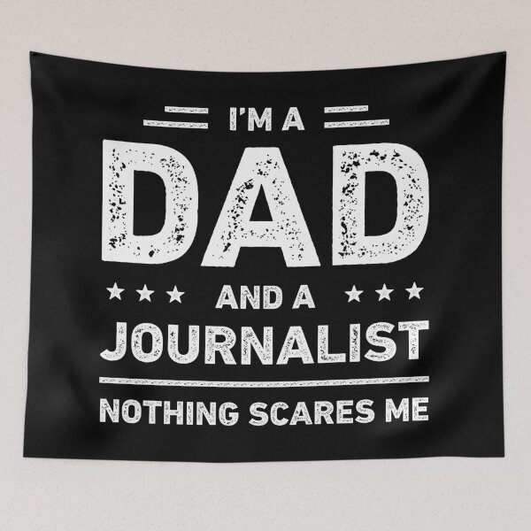 Item preview, I'm A Dad And A Journalist Nothing Scares Me designed and sold by RareBunny.