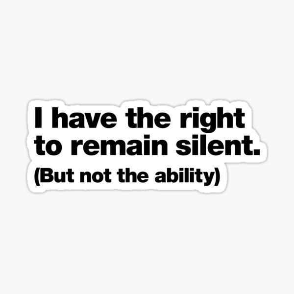 Item preview, I have the right to remain silent. But not the ability. designed and sold by chestify.