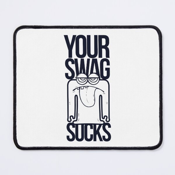 Item preview, Your Swag Sucks - Sarcastic Cartoon designed and sold by DreamDestiny.