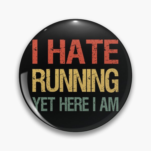 Item preview, I Hate Running Yet Here I Am I designed and sold by Lemon Pepper.