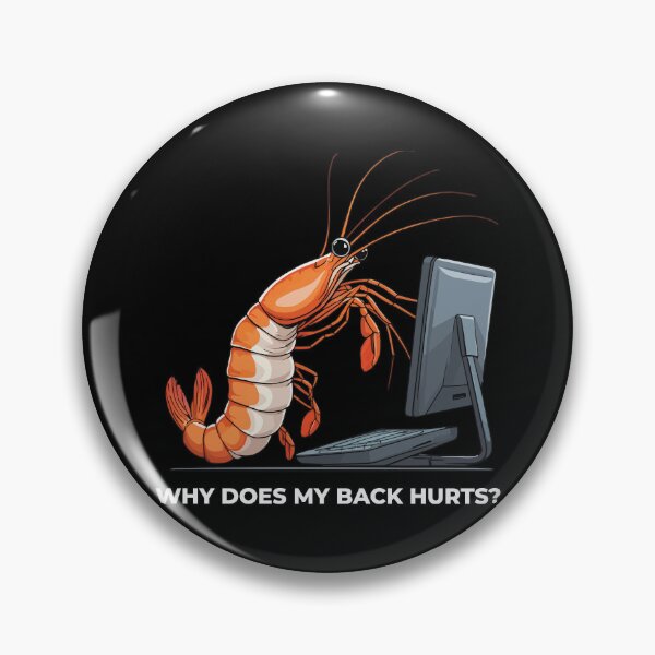 Item preview, "Why Does My Back Hurts" Computer Shrimp designed and sold by Getup-clothing.
