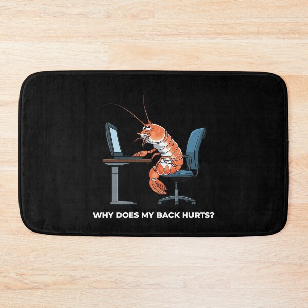 Item preview, "Why Does My Back Hurts" Computer Shrimp designed and sold by Getup-clothing.