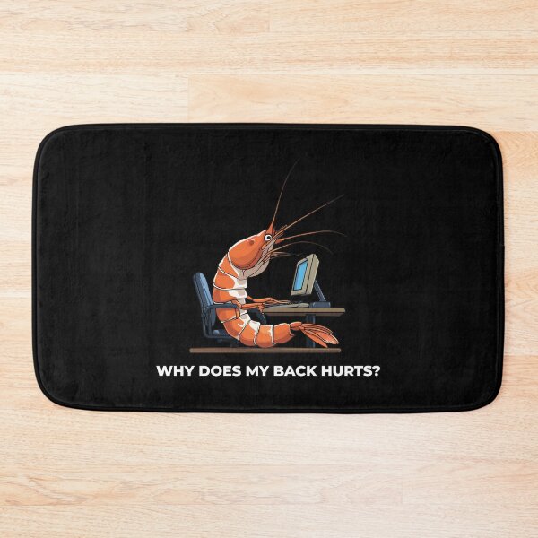 Item preview, "Why Does My Back Hurts" Computer Shrimp designed and sold by Getup-clothing.