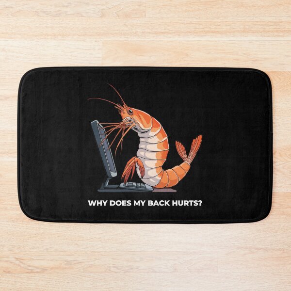 Item preview, "Why Does My Back Hurts" Computer Shrimp designed and sold by Getup-clothing.