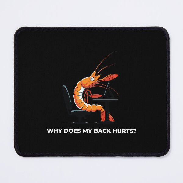 Item preview, "Why Does My Back Hurts" Computer Shrimp designed and sold by Getup-clothing.