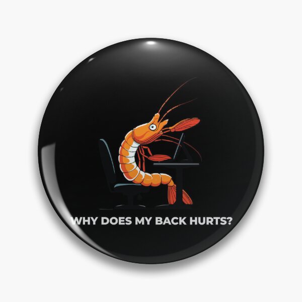 Item preview, "Why Does My Back Hurts" Computer Shrimp designed and sold by Getup-clothing.